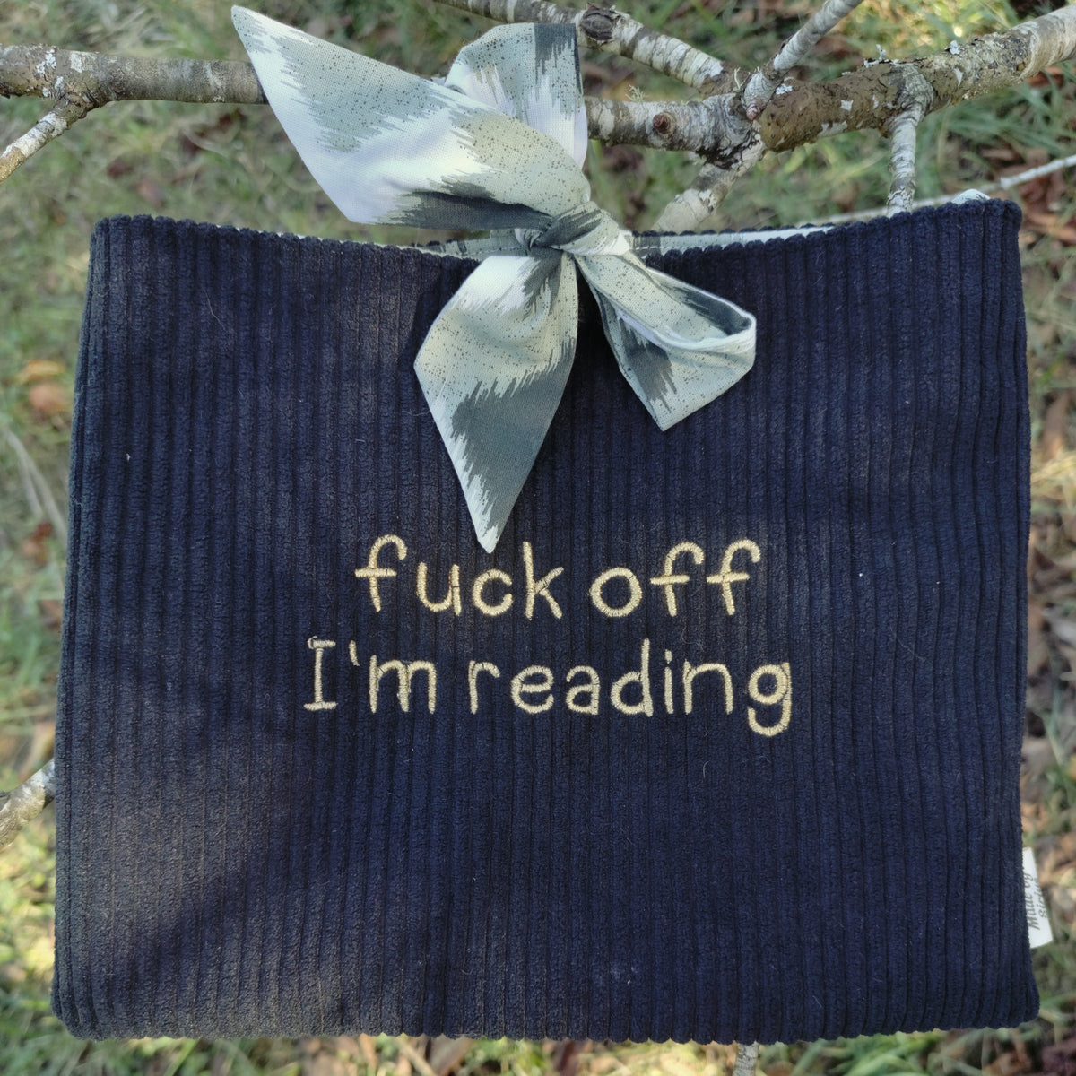 Pochette a livre Broché "fuck off I'm reading"